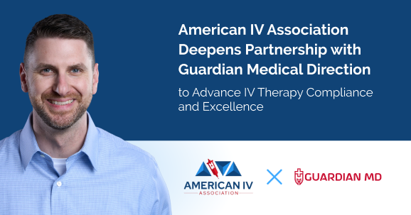 American IV Association Deepens Partnership with Guardian Medical Direction to Advance IV Therapy Compliance and Excellence