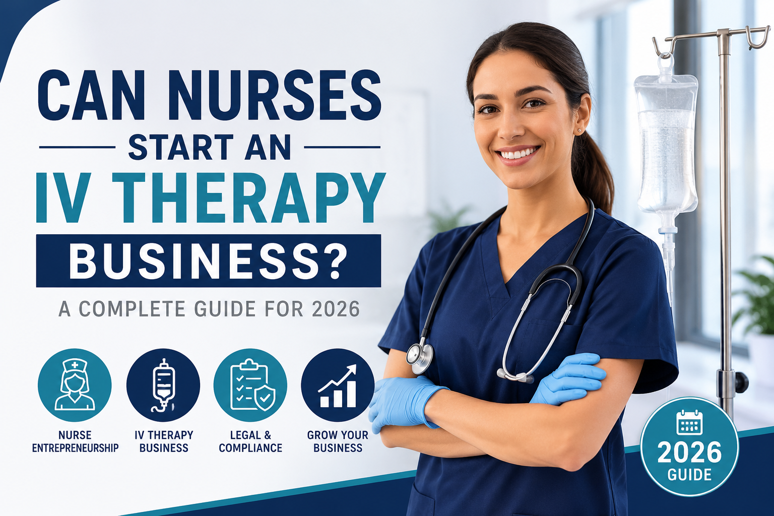 Can Nurses Start an IV Therapy Business? A Complete Guide for 2026 Can Nurses Start an IV Therapy Business? A Complete Guide for 2026